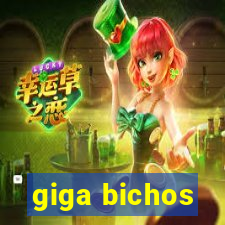 giga bichos